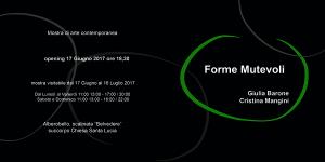 Forme Mutevoli - Inaugurazione mostra di Cristina Mangini e Giulia Barone Forme Mutevoli - Inaugurazione mostra di Cristina Mangini e Giulia Barone